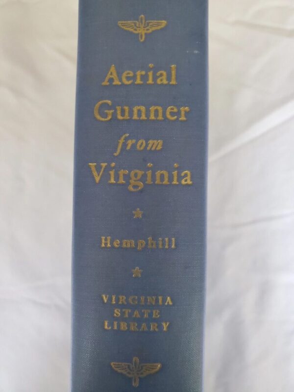 Aerial Gunner from Virginia The Letters of Don Moody to His Family During 1944 Edited by William E. Hemphill 307th BG - 371st BS Tailgunner