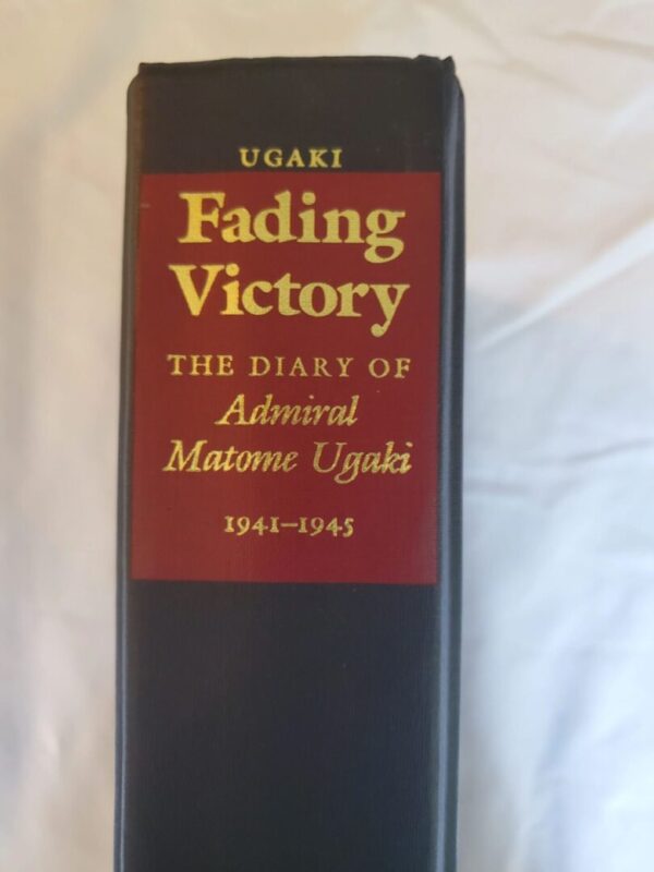 Fading Victory The Diary of Admiral Matome Ugaki 1941-1945 Many excerpts pertaining to 307th BG Edited by Donald M. Goldstein & Katherine V. Dillon