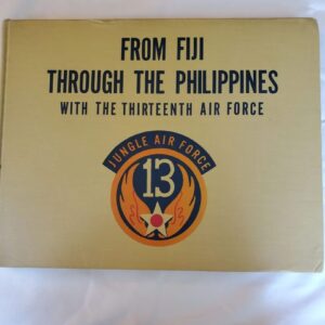 From Fiji Through the Philippines With the Thirteenth Air Force by Lt. Col. Benjamin E. Lippincott Comprehensive history of the 13th AAF in WW II including the 307th BG